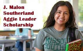 J. Malon Southerland Aggie Leader Scholarship 2024 Application