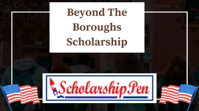 Beyond The Boroughs Scholarship 2023 Application Form - How To Apply
