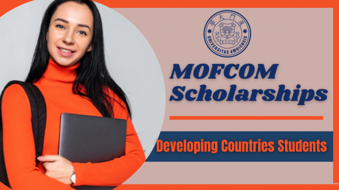 MOFCOM Scholarship 2023 Application Form - How To Apply