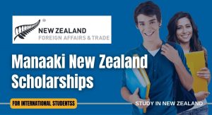 Manaaki New Zealand Scholarship For International Students 2023 - How To Apply