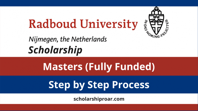 Radboud University Scholarship 2024 Application - How To Apply