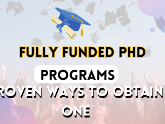 Fully Funded PhD Programs: Proven Ways to Obtain One